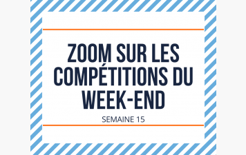 🔎 Zoom sur les compétitions de ce week-end